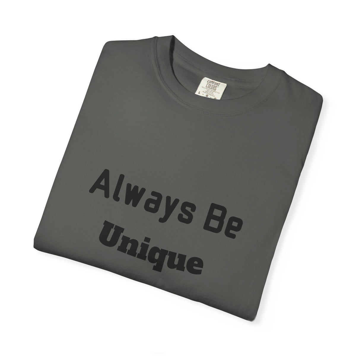Always Be Unique Normal Is Boring—Graphic Tee