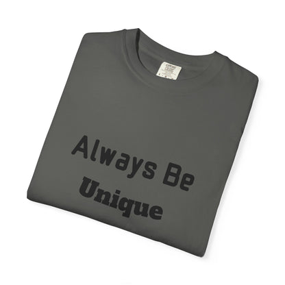 Always Be Unique Normal Is Boring—Graphic Tee