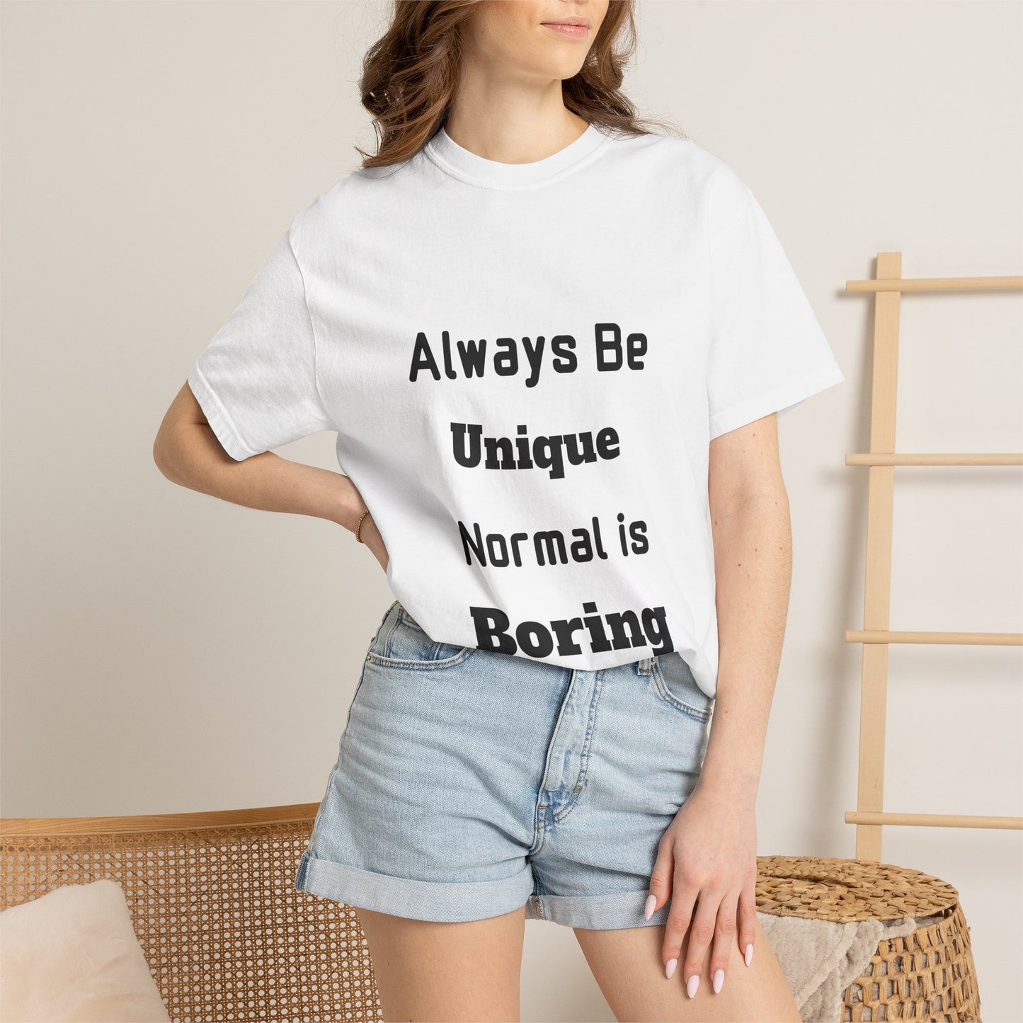 Always Be Unique Normal Is Boring—Graphic Tee