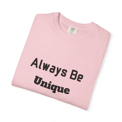 Always Be Unique Normal Is Boring—Graphic Tee