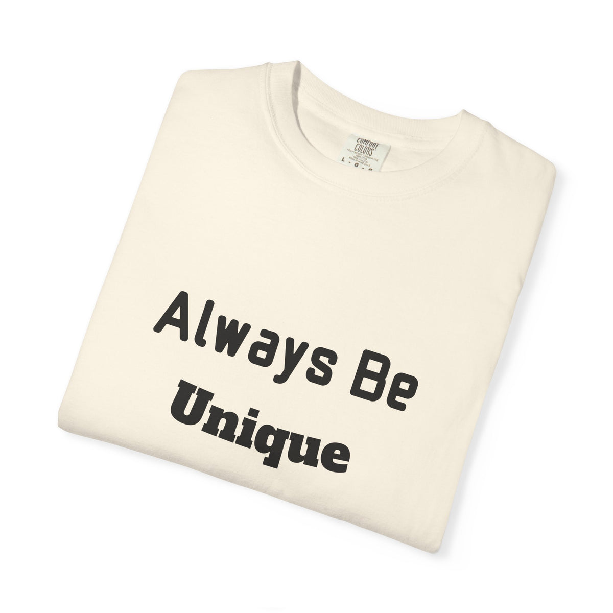 Always Be Unique Normal Is Boring—Graphic Tee
