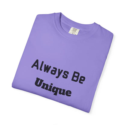 Always Be Unique Normal Is Boring—Graphic Tee