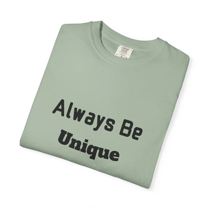 Always Be Unique Normal Is Boring—Graphic Tee