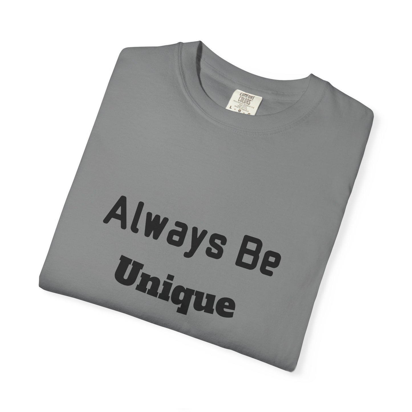 Always Be Unique Normal Is Boring—Graphic Tee